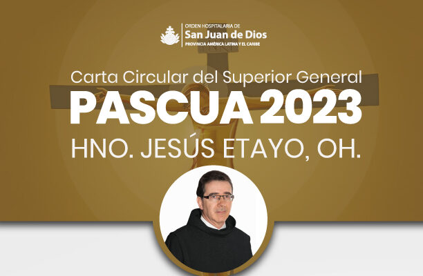 Mensaje de Pascua del Superior General, Hno. Jesús Etayo, OH.